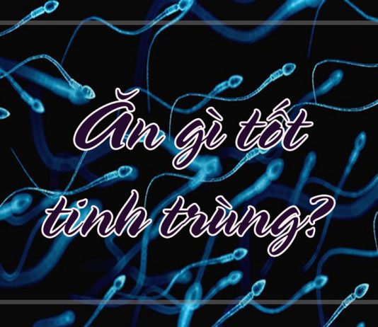 Những thực phẩm sạch giúp tăng chất lượng tinh trùng